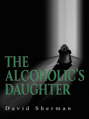 cover image of The Alcoholic's Daughter